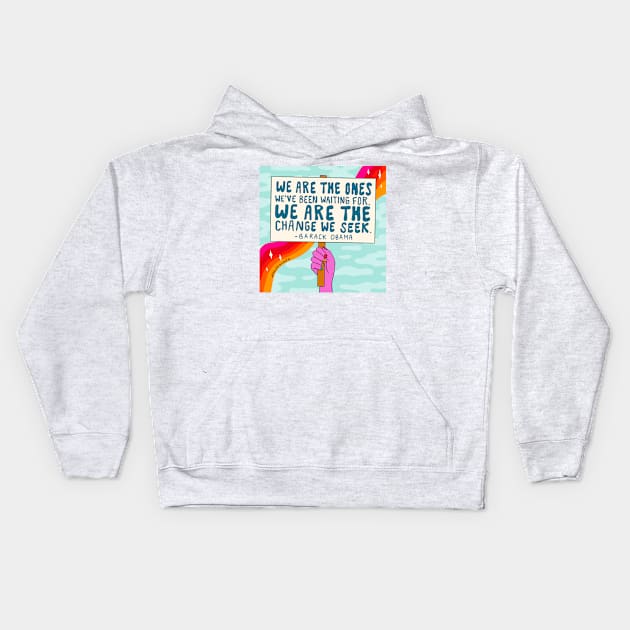 We Are the Ones Kids Hoodie by Doodle by Meg